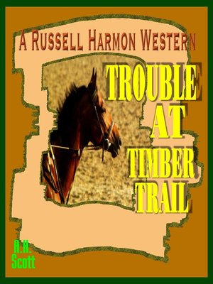 cover image of Trouble At Timber Trail (A Russell Harmon Western)
